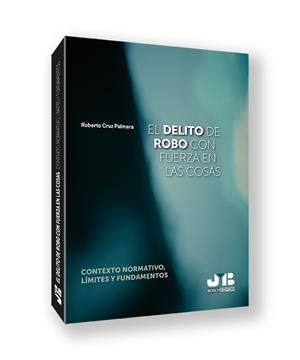 DELITO DE ROBO CON FUERZA EN LAS COSAS, EL | 9788410448124 | CRUZ PALMERA, ROBERTO