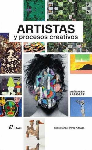 ARTISTAS Y PROCESOS CREATIVOS | 9788419220936 | PÉREZ ARTEAGA, MIGUEL ÁNGEL