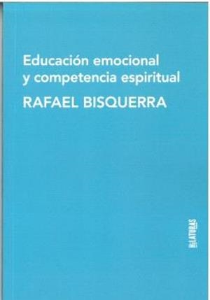 EDUCACIÓN EMOCIONAL Y COMPETENCIA ESPIRITUAL | 9788412834420 | BISQUERRA, RAFAEL