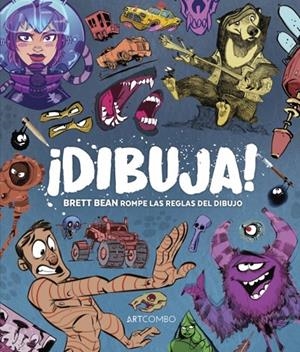 DIBUJA! BRETT BEAN ROMPE LAS REGLAS DEL DIBUJO | 9788426738462 | BEAN, BRETT