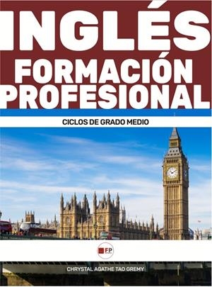INGLES FORMACIÓN PROFESIONAL GRADO MEDIO | 9788412846553 | TAO GREMY, CHRYSTAL AGATHE