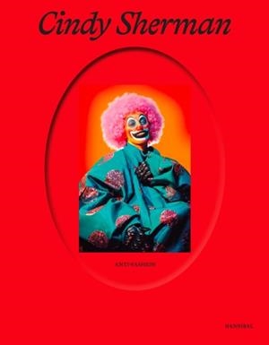 CINDY  SHERMAN – ANTI-FASHION | 9789464941326 | NAPPO, ALESSANDRA / LORECK, HANNE / MASSING, KATHARINA
