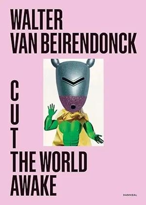 CUT THE WORLD AWAKE | 9789464941388 | VAN BEIRENDONCK, WALTER
