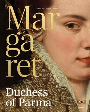 MARGARET, DUCHESS OF PARMA | 9789464941333 | LICHTERT, KATRIEN