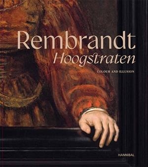 REMBRANDT HOOGSTRATEN – COLOUR AND ILLUSION | 9789464941319 | PÉNOT, SABINE