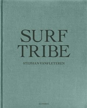 SURF TRIBE | 9789492677365 | VANFLETEREN, STEPHAN