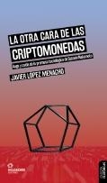 OTRA CARA DE LAS CRIPTOMONEDAS, LA | 9788412914511 | LÓPEZ MENACHO, JAVIER