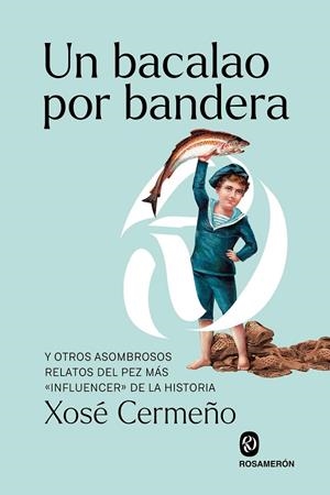 BACALAO POR BANDERA, UN | 9788412871647 | CERMEÑO, XOSE