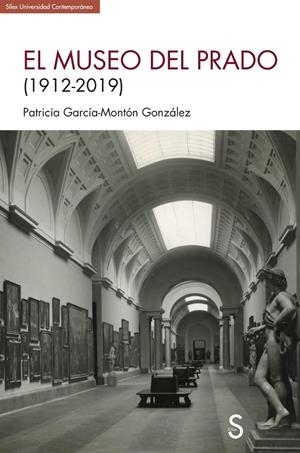 MUSEO DEL PRADO (1912-2019), EL | 9788410267343 | GARCÍA-MONTÓN GONZÁLEZ, PATRICIA