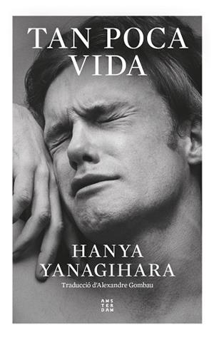 TAN POCA VIDA (ED. EN CATALÀ) | 9788419960252 | YANAGIHARA, HANYA