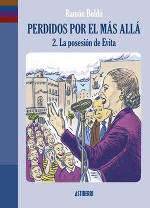 PERDIDOS POR EL MÁS ALLÁ 02 : LA POSESIÓN DE EVITA | 9788410332171 | BOLDU, RAMON
