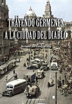 TRAYENDO GÉRMENES A LA CIUDAD DEL DIABLO | 9788419890979 | XU, FANG WANG