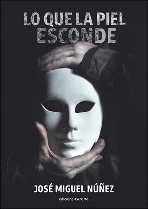 LO QUE LA PIEL ESCONDE | 9788419890986 | NUÑEZ MORENO, JOSE MIGUEL