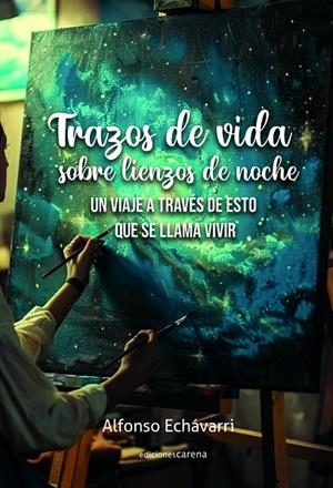 TRAZOS DE VIDA SOBRE LIENZOS DE NOCHE | 9788419890832 | ECHAVARRI, ALFONSO