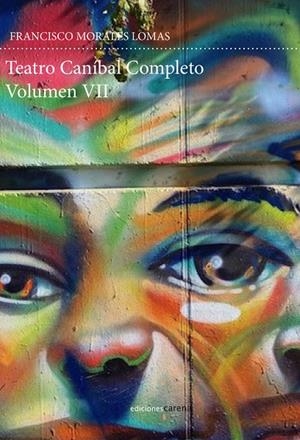 TEATRO CANÍBAL. VOLUMEN VII | 9788419890511 | MORALES LOMAS, FRANCISCO