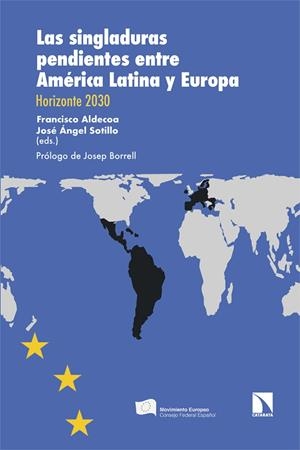 SINGLADURAS PENDIENTES ENTRE AMÉRICA LATINA Y EUROPA, LAS | 9788410671768 | ALDECOA, FRANCISCO / SOTILLO, ÁNGEL
