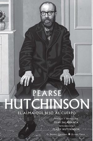 ALMA QUE BESÓ AL CUERPO, EL | 9788412919660 | HUTCHINSON, PEARSE