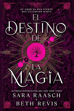 BRUJA Y CAZADOR 02. EL DESTINO DE LA MAGIA | 9788419266774 | RAASCH, SARA / REVIS, BETH