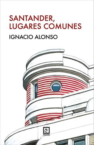 SANTANDER, LUGARES COMUNES | 9788412824124 | ALONSO, IGNACIO