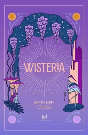 WISTERIA | 9788410102743 | LOPEZ CABRERA, BEATRIZ
