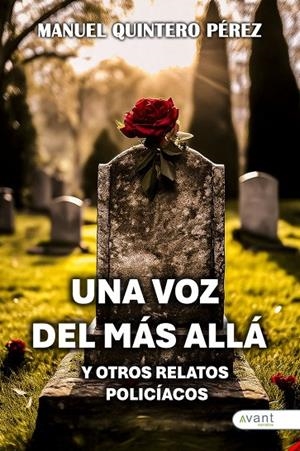 VOZ DEL MÁS ALLÁ Y OTROS RELATOS POLICÍACOS, UNA | 9788410236981 | QUINTERO PEREZ, MANUEL