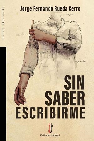 SIN SABER ESCRIBIRME | 9788419427779 | RUEDA CERRO, JORGE FERNANDO