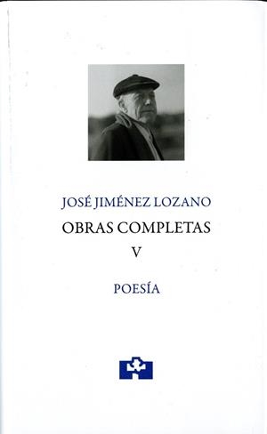 OBRA COMPLETA JOSÉ JIMENEZ LOZANO. POESIA V | 9788415046790 | JIMENEZ LOZANO, JOSE