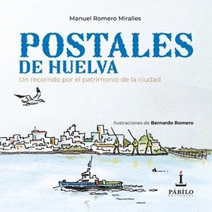POSTALES DE HUELVA | 9788412794342 | ROMERO, BERNARDO / ROMERO MIRALLES, MANUEL
