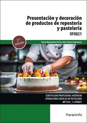 PRESENTACIÓN Y DECORACIÓN DE PRODUCTOS DE REPOSTERIA Y PASTELERIA | 9788428366427 | MAZORRIAGA RAMA, ASIER