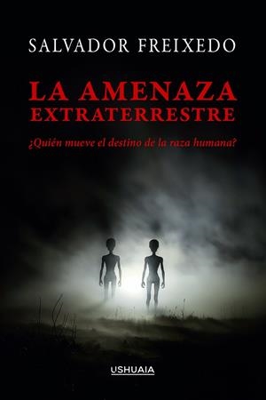 AMENAZA EXTRATERRESTRE, LA | 9788419405289 | FREIXEDO, SALVADOR