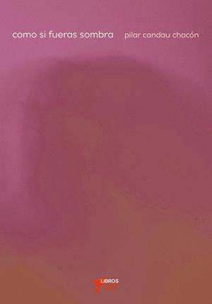 COMO SI FUERAS SOMBRA | 9788412925340 | CANDAU CHACON, PILAR