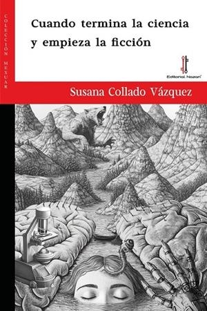 CUANDO TERMINA LA CIENCIA Y EMPIEZA LA FICCIÓN | 9788419427809 | COLLADO VAZQUEZ, SUSANA
