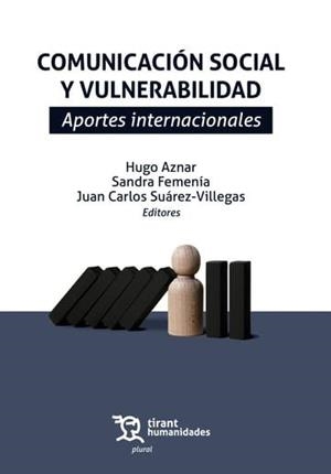 COMUNICACIÓN SOCIAL Y VULNERABILIDAD. APORTES INTERNACIONALES | 9788411834636 | AZNAR GOMEZ, HUGO / FEMENIA, SANDRA