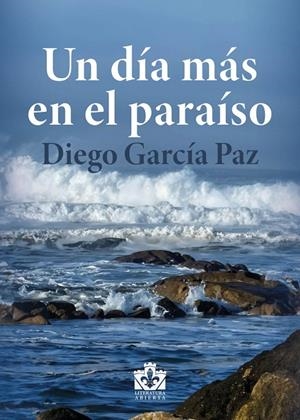 DÍA MÁS EN EL PARAÍSO, UN | 9788412839074 | GARCIA PAZ, DIEGO