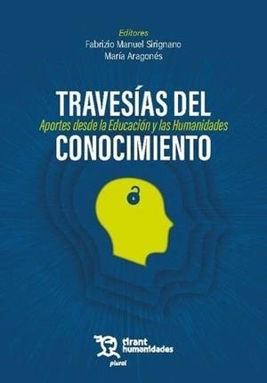 TRAVESÍAS DEL CONOCIMIENTO. APORTES DESDE LA EDUCACIÓN Y LAS HUMANIDADES | 9788411835312 | SIRIGNANO, FABRIZIO MANUEL