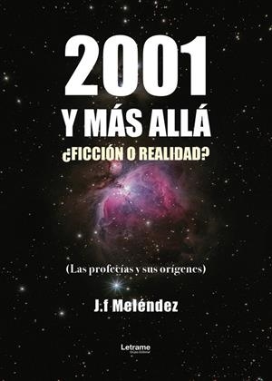2001 Y MÁS ALLÁ | 9788410890473 | MELENDEZ, J. F.