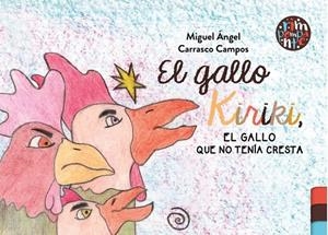 GALLO KIRIKI, EL GALLO QUE NO TENÍA CRESTA, EL | 9788419798640 | CARRASCO CAMPOS, MIGUEL ANGEL