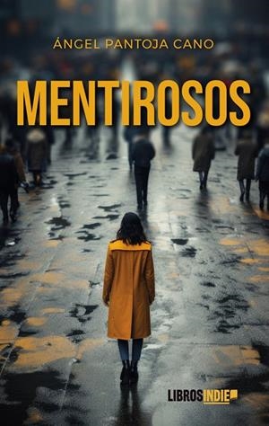 MENTIROSOS | 9788410111714 | PANTOJA CANO, ANGEL