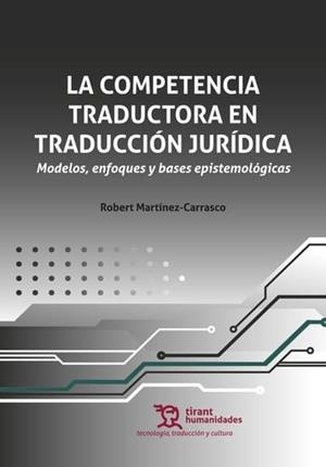 COMPETENCIA TRADUCTORA EN TRADUCCIÓN JURÍDICA, LA | 9788411835992 | MARTINEZ-CARRASCO, ROBERT