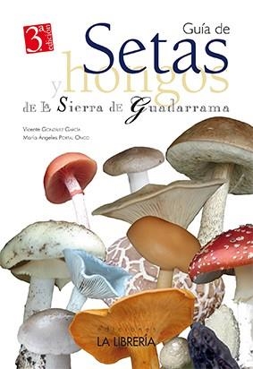 GUIA DE SETAS Y HONGOS DE LA SIERRA DE GUADARRAMA | 9788498735550 | GONZALEZ GARCIA, VICENTE