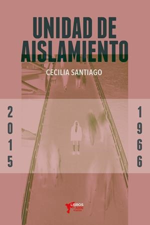 UNIDAD DE AISLAMIENTO | 9788412925395 | SANTIAGO, CECILIA