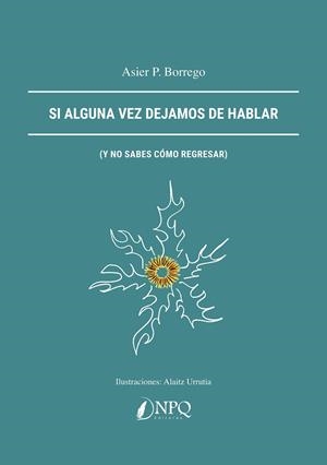 SI ALGUNA VEZ DEJAMOS DE HABLAR | 9788410453050 | BORREGO, ASIER P.