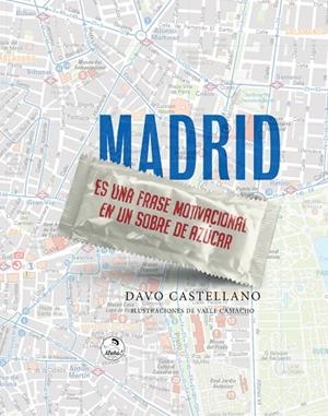 MADRID ES UNA FRASE MOTIVACIONAL EN UN SOBRE DE AZÚCAR | 9788412480795 | CASTELLANO, DAVO