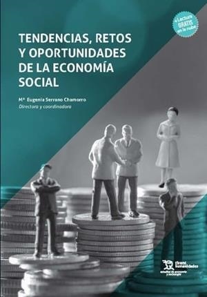 TENDENCIAS, RETOS Y OPORTUNIDADES DE LA ECONOMÍA SOCIAL | 9788411835794 | SERRANO CHAMORRO, Mª EUGENIA