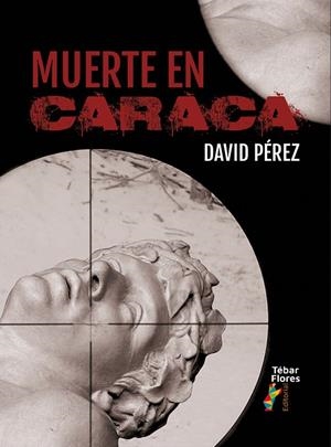 MUERTE EN CARACA | 9788410386006 | PEREZ, DAVID