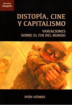DISTOPIA CINE Y CAPITALISMO | 9788412893540 | GOMEZ, IVAN