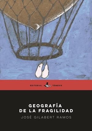 GEOGRAFÍA DE LA FRAGILIDAD | 9788412908107 | GILABERT RAMOS, JOSE