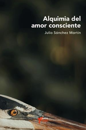ALQUIMIA DEL AMOR CONSCIENTE | 9788412925371 | SANCHEZ MARTIN, JULIO
