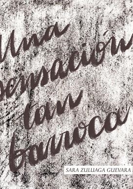 SENSACIÓN TAN BARROCA, UNA | 9788410212107 | ZULUAGA GUEVARA, SARA