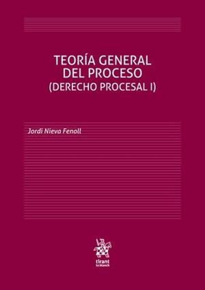 EORÍA GENERAL DEL PROCESO (DERECHO PROCESAL I) | 9788410716797 | NIEVA FENOLL, JORDI